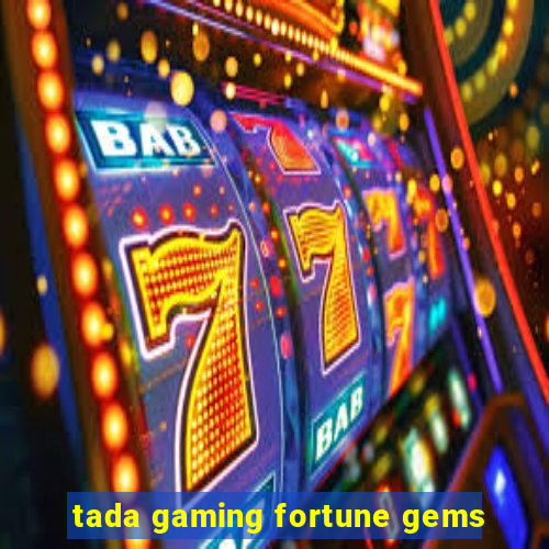 tada gaming fortune gems